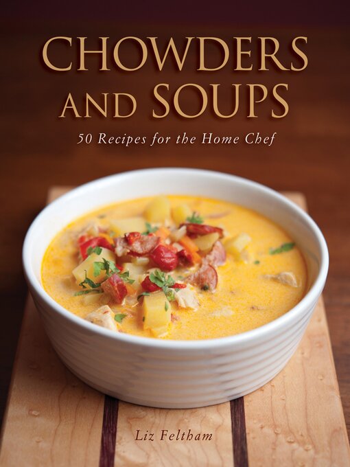 Title details for Chowders and Soups by Liz Feltham - Available